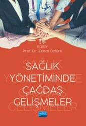 Sağlık Yönetiminde Çağdaş Gelişmeler - Nobel Akademik Yayıncılık