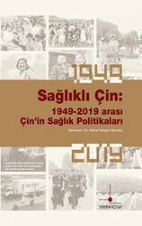 Sağlıklı Çin: 1949-2019 Arası Çin’in Sağlık Politikaları - 1