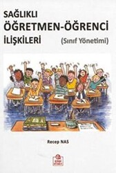 Sağlıklı Öğretmen-Öğrenci İlişkileri Sınıf Yönetimi - Ezgi Kitabevi Yayınları