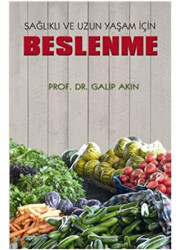 Sağlıklı ve Uzun Yaşam İçin Beslenme - Alter Yayıncılık