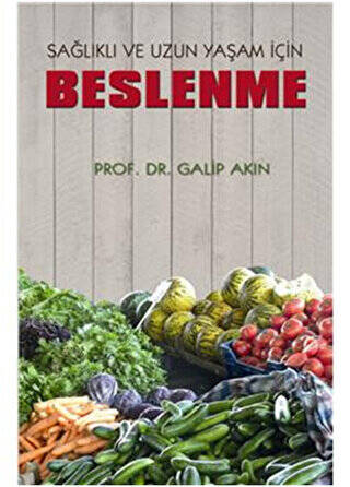 Sağlıklı ve Uzun Yaşam İçin Beslenme - 1