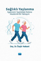 Sağlıklı Yaşlanma - Nobel Akademik Yayıncılık