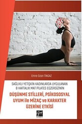 Sağlıklı Yetişkin Kadınlarda Uygulanan 8 Haftalık Mat Pilates Egzersizinin Düşünme Stilleri, Psikososyal Uyum ile Mizaç ve Karakter Üzerine Etkisi - 1