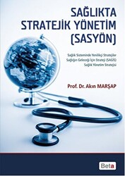 Sağlıkta Stratejik Yönetim SASYÖN - Beta Yayınevi