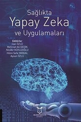 Sağlıkta Yapay Zeka ve Uygulamaları - Akademisyen Kitabevi