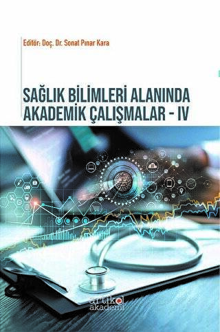 Sağlım Bilimleri Yönetimi Alanında Akademik Çalışmalar - IV - 1