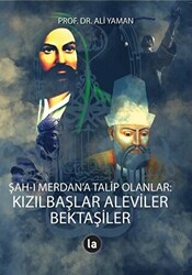 Şah-ı Merdan’a Talip Olanlar: Kızılbaşlar Aleviler Bektaşiler - 1