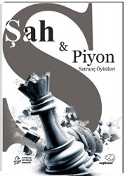 Şah ve Piyon – Satranç Konulu Öyküler - 1