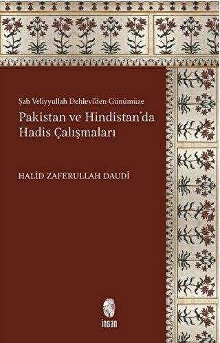 Şah Veliyyullah Dehlevi`den Günümüze Pakistan ve Hindistan`da Hadis Çalışmaları - 1