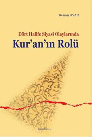 Sahabe Dönemi Siyasi Olaylarında Kur’an’ın Rolü - 1