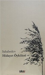 Sahabeden Hidayet Öyküleri - 1