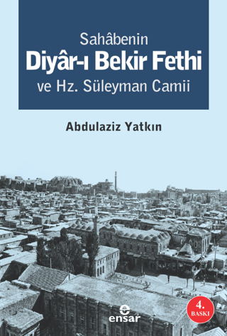 Sahabenin Diyar-ı Bekir Fethi ve Hz. Süleyman Camii - 1