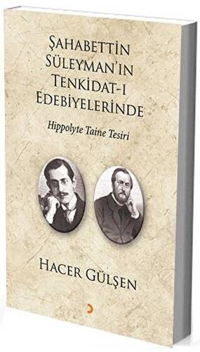 Şahabettin Süleyman’ın Tenkidat-ı Edebiyelerinde Hippolyte Taine Tesiri - 1