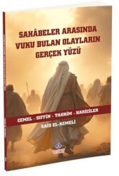 Sahâbeler Arasında Vuku Bulan Olayların Gerçek Yüzü - Nebevi Hayat Yayınları
