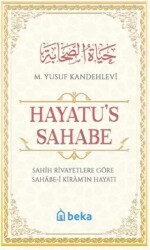 Sahih Rivayetlere Göre Sahabe-i Kiram`ın Hayatı - Hayatu`s Sahabe - 1