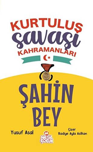 Şahin Bey - Kurtuluş Savaşı Kahramanları - 1