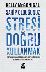 Sahip Olduğunuz Stresi Doğru Kullanmak - 1