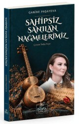 Sahipsiz Sanılan Nağmelerimiz - Sofa Yayıncılık