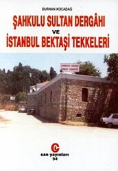 Şahkulu Sultan Dergahı ve İstanbul Bektaşi Tekkeleri - 1