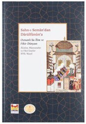 Sahn-ı Seman’dan Darulfünûn’a Osmanlı’da İlim ve Fikir Dünyası 17. Yüzyıl - 1