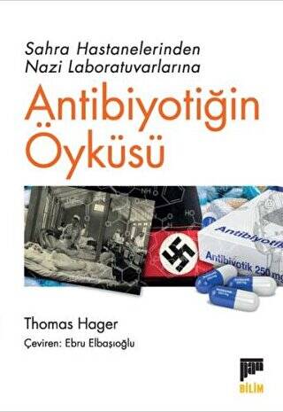 Sahra Hastanelerinden Nazi Laboratuvarlarına Antibiyotiğin Öyküsü - 1