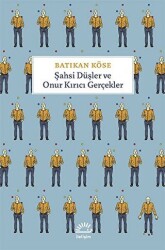Şahsi Düşler ve Onur Kırıcı Gerçekler - 1