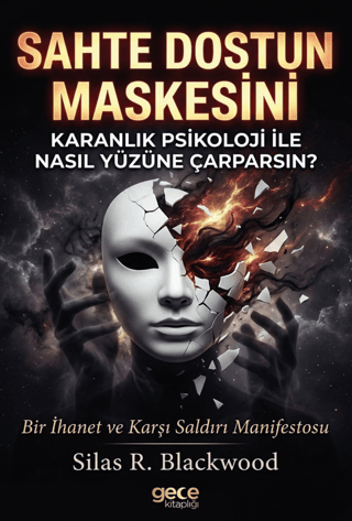 Sahte Dostun Maskesini Karanlık Psikoloji ile Nasıl Yüzüne Çarparsın? - 1