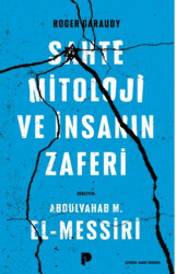 Sahte Mitoloji ve İnsanın Zaferi - Pınar Yayınları