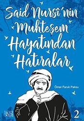 Said Nursi`nin Muhteşem Hayatından Hatıralar - 2 - 1