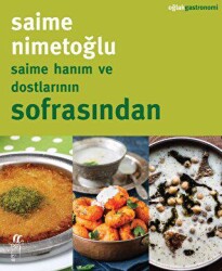 Saime Hanım ve Dostlarının Sofrasından - 1