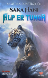 Saka Hanı Alp Er Tunga - Efsus Yayınları
