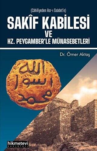 Sakif Kabilesi ve Hz. Peygamber`le Münasebetleri - 1