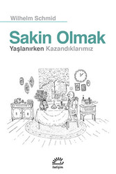 Sakin Olmak: Yaşlanırken Kazandıklarımız - 1