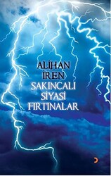 Sakıncalı Siyasi Fırtınalar - 1