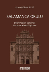 Salamanca Hukuku: Erken Modern Dönem`de Hukuk ve Adalet Düşüncesi - On İki Levha Yayınları