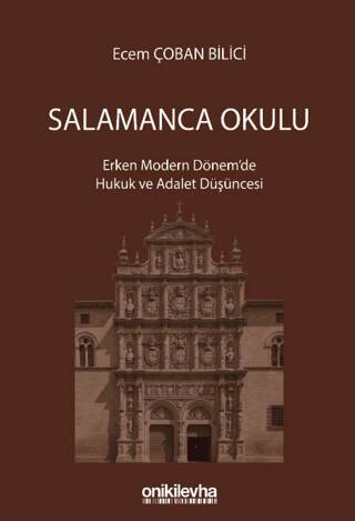 Salamanca Hukuku: Erken Modern Dönem`de Hukuk ve Adalet Düşüncesi - 1