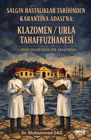 Salgın Hastalıklar Tarihinden Karantina Adası’na: Klazomen - Urla Tahaffuzhanesi - 1