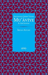 Saltanata Giden Yolda Mu`aviye B. Ebi Sufyan - 1