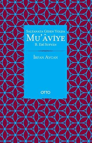 Saltanata Giden Yolda Mu`aviye B. Ebi Sufyan - 1