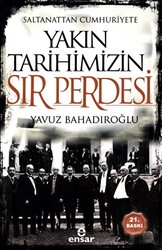 Saltanattan Cumhuriyete Yakın Tarihimizin Sır Perdesi - 1