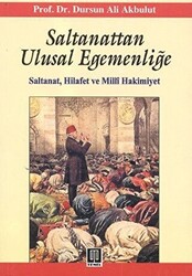 Saltanattan Ulusal Egemenliğe - 1