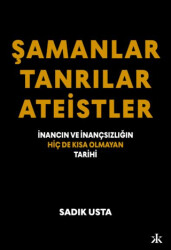 Şamanlar Tanrılar Ateistler - Kafka Kitap