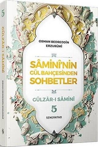 Samini`nin Gül Bahçesinden Sohbetler - Gülzar-ı Samini 5 - 1