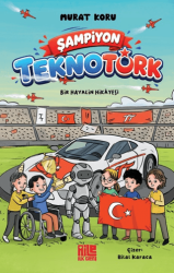 Şampiyon TeknoTürk Bir Hayalin Hikâyesi - Aile Yayınları