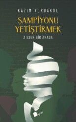 Şampiyonu Yetiştirmek – 3 Eser Bir Arada - Lopus Yayınları