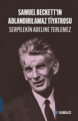 Samuel Beckett’in Adlandırılamaz Tiyatrosu - 1