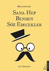 Sana Hep Benden Söz Edecekler - 1