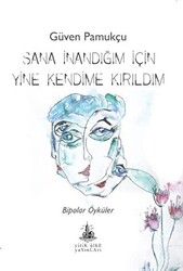 Sana İnandığım İçin Yine Kendime Kırıldım - 1