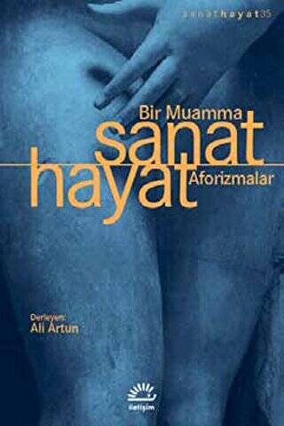 Sanat Hayat Bir Muamma Aforizmalar - 1