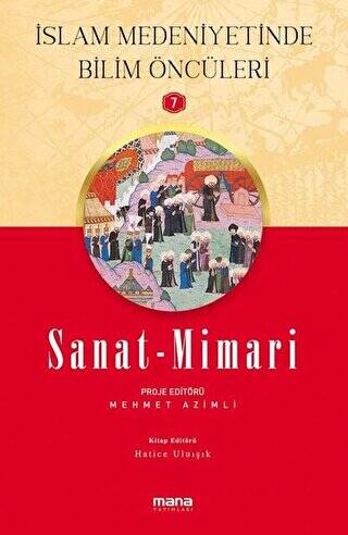 Sanat - Mimari - İslam Medeniyetinde Bilim Öncüleri 7 - 1